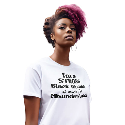 I'm A Black Woman Of Course Self Expression T-Shirt